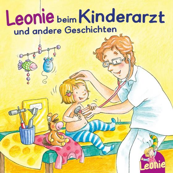 Cover-Bild Leonie: Leonie beim Kinderarzt, Leonie bekommt ein Geschwisterchen, Leonie kommt in die Kita