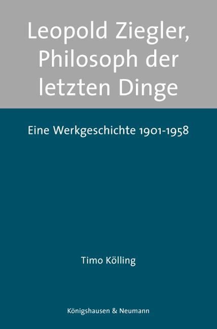 Cover-Bild Leopold Ziegler, Philosoph der letzten Dinge