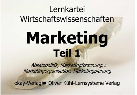 Cover-Bild Lernkarteien Marketing Teil 1 und 2 / Grundlagen Marketing Teil 1. Marketinggrundlagen, Marketingforschung, Marketingplanung, Marketingorganisation