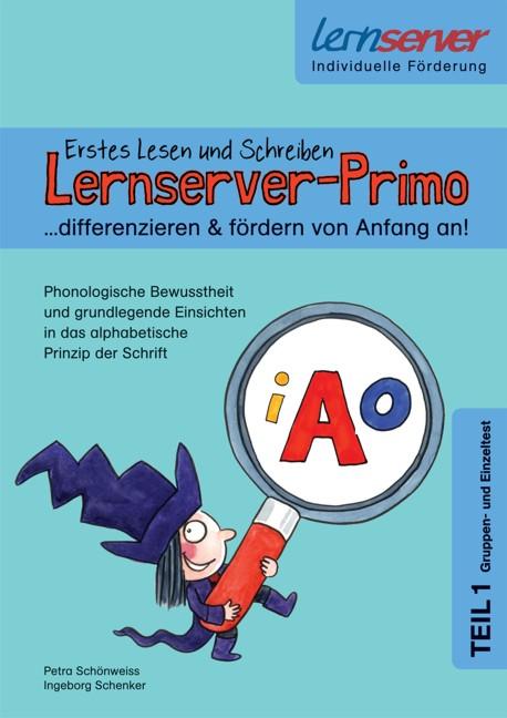 Cover-Bild Lernserver-Primo. Erstes Lesen und Schreiben - differenzieren & fördern von Anfang an!"- Teil 1 (Gruppen- und Einzeltest)