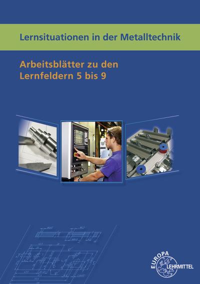 Cover-Bild Lernsituationen in der Metalltechnik Lernfelder 5-9