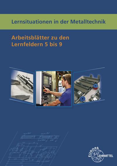 Cover-Bild Lernsituationen in der Metalltechnik Lernfelder 5-9