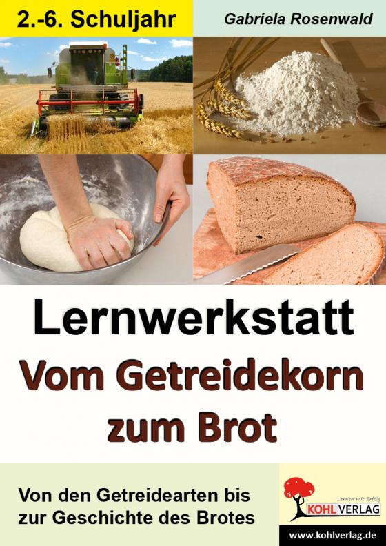 Cover-Bild Lernwerkstatt Vom Getreidekorn zum Brot