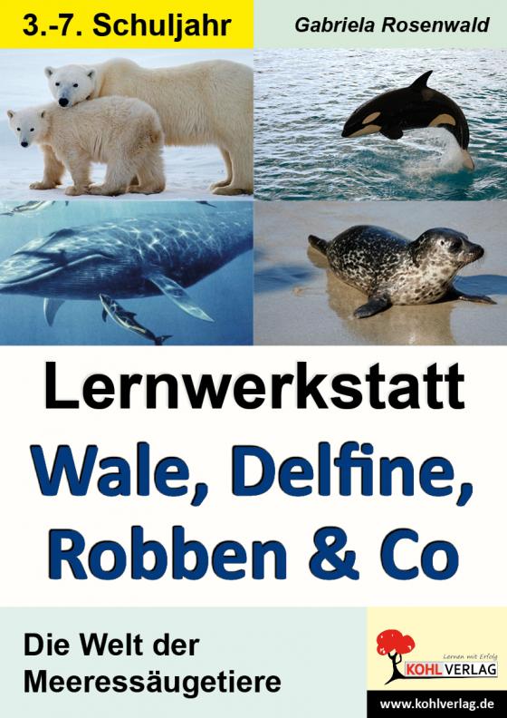 Cover-Bild Lernwerkstatt Wale, Delfine, Robben & Co.