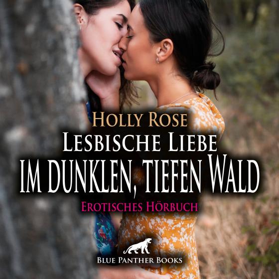 Cover-Bild Lesbische Liebe im dunklen, tiefen Wald | Erotik Audio Story | Erotisches Hörbuch Audio CD