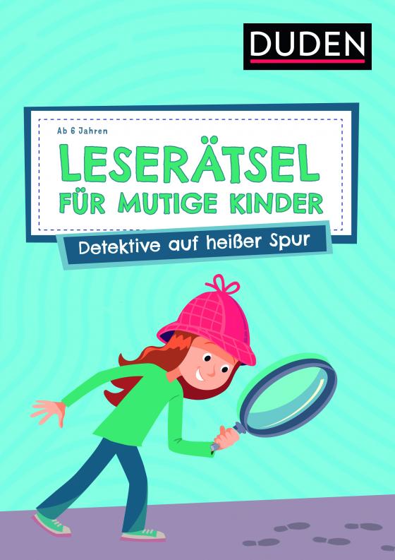 Cover-Bild Leserätsel für mutige Kinder - Detektive auf heißer Spur - ab 6 Jahren