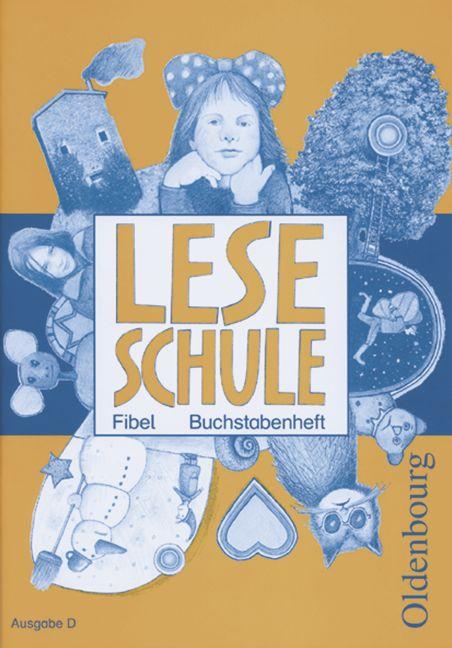 Cover-Bild Leseschule Fibel - Ausgabe D für alle Bundesländer außer Bayern - Ausgabe 2004 / Buchstabenheft