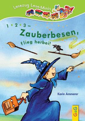 Cover-Bild LESEZUG/ Lese-Minis: 1, 2, 3 - Zauberbesen, flieg herbei