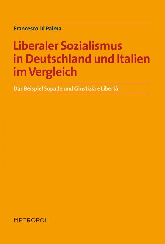 Cover-Bild Liberaler Sozialismus in Deutschland und Italien im Vergleich: Das Beispiel Sopade und Giustizia e Libertà