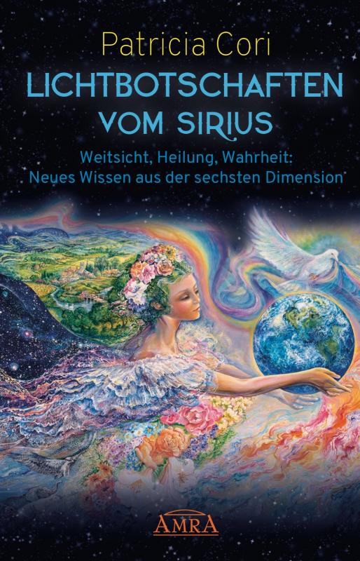 Cover-Bild Lichtbotschaften vom Sirius Band 1: Weitsicht, Heilung, Wahrheit - Neues Wissen aus der sechsten Dimension