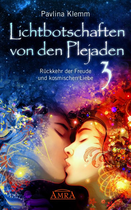 Cover-Bild Lichtbotschaften von den Plejaden Band 3: Rückkehr der Freude und kosmischen Liebe (von der SPIEGEL-Bestseller-Autorin)