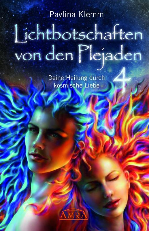 Cover-Bild Lichtbotschaften von den Plejaden Band 4: Deine Heilung durch kosmische Liebe (von der SPIEGEL-Bestseller-Autorin)