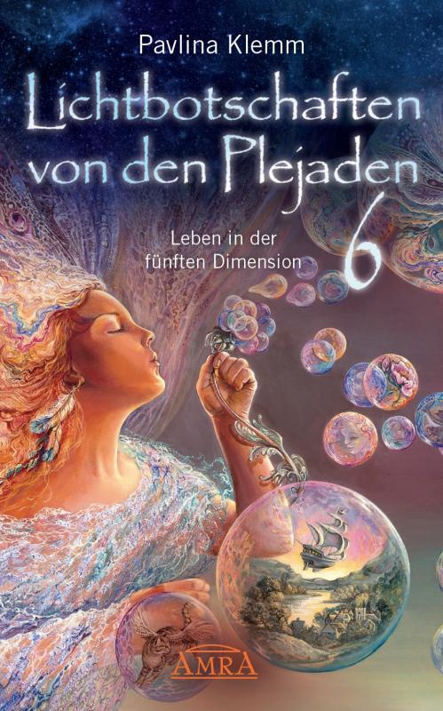 Cover-Bild Lichtbotschaften von den Plejaden Band 6: Leben in der fünften Dimension (von der SPIEGEL-Bestseller-Autorin)