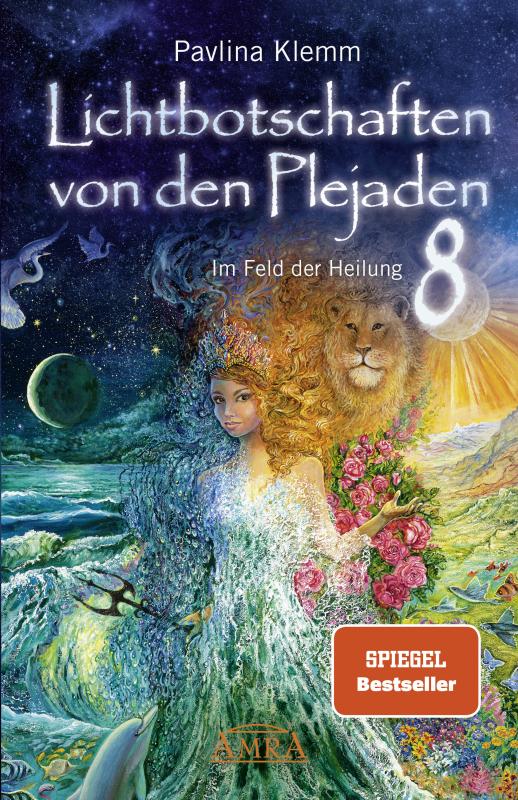 Cover-Bild Lichtbotschaften von den Plejaden Band 8: Im Feld der Heilung (SPIEGEL-BESTSELLER)