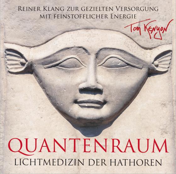 Cover-Bild LICHTMEDIZIN DER HATHOREN – QUANTENRAUM: Heilmusik zur gezielten Versorgung mit feinstofflicher Energie