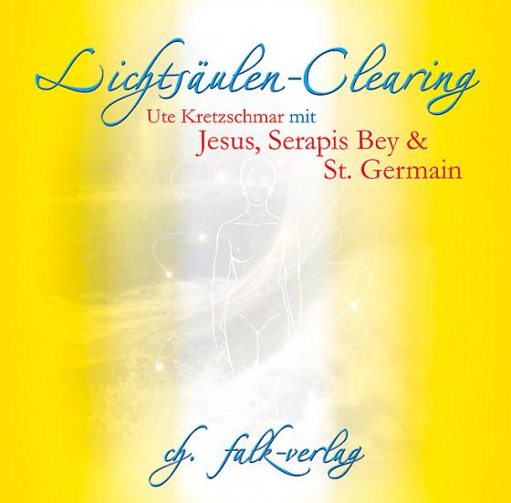 Cover-Bild Lichtsäulen-Clearing mit Jesus, Serapis Bey und St. Germain