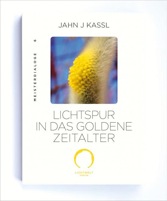 Cover-Bild LICHTSPUR IN DAS GOLDENE ZEITALTER