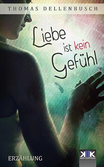 Cover-Bild Liebe ist kein Gefühl