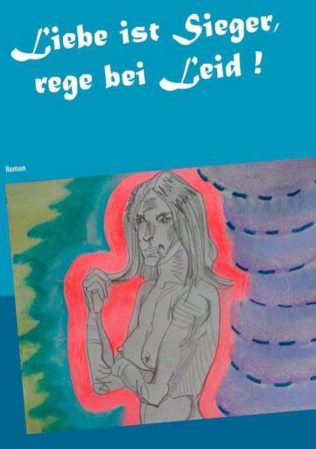 Cover-Bild Liebe ist Sieger, rege bei Leid !