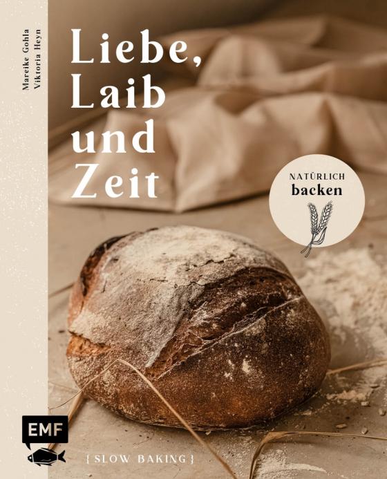 Cover-Bild Liebe, Laib und Zeit – Natürlich Brot backen