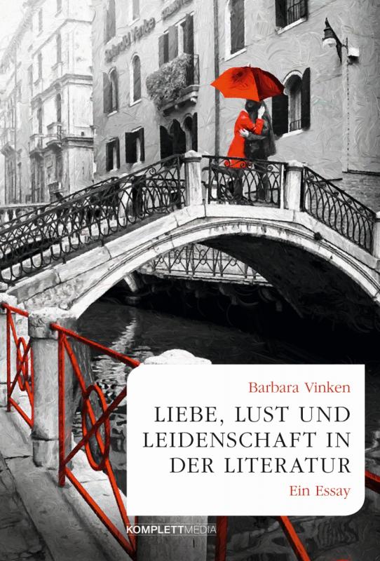 Cover-Bild Liebe, Lust und Leidenschaft in der Literatur