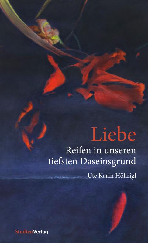 Cover-Bild Liebe - Reifen in unseren tiefsten Daseinsgrund