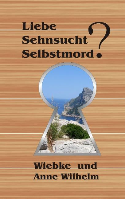 Cover-Bild Liebe - Sehnsucht - Selbstmord?