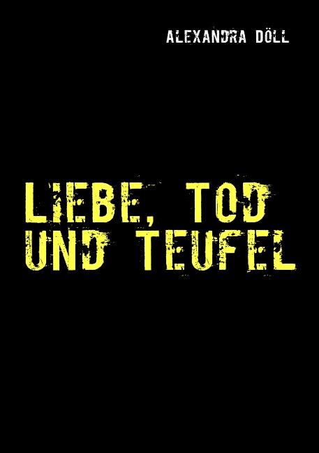 Cover-Bild Liebe, Tod und Teufel