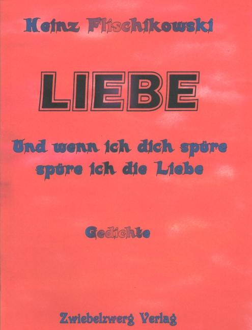 Cover-Bild LIEBE - und wenn ich dich spüre, spüre ich die Liebe