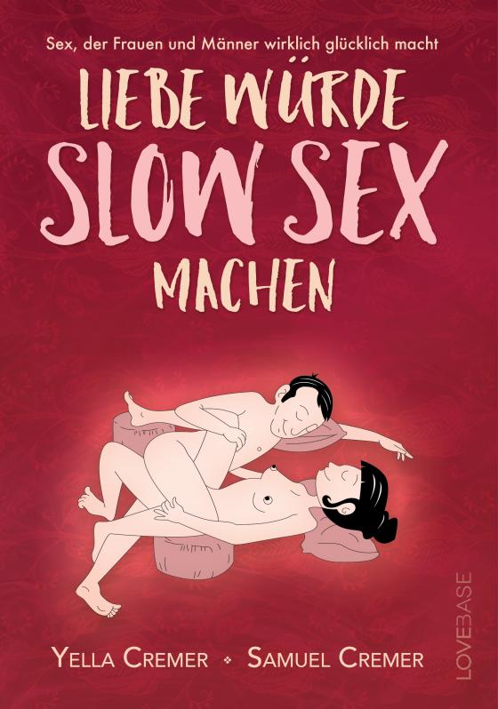 Cover-Bild Liebe würde Slow Sex machen (2024)