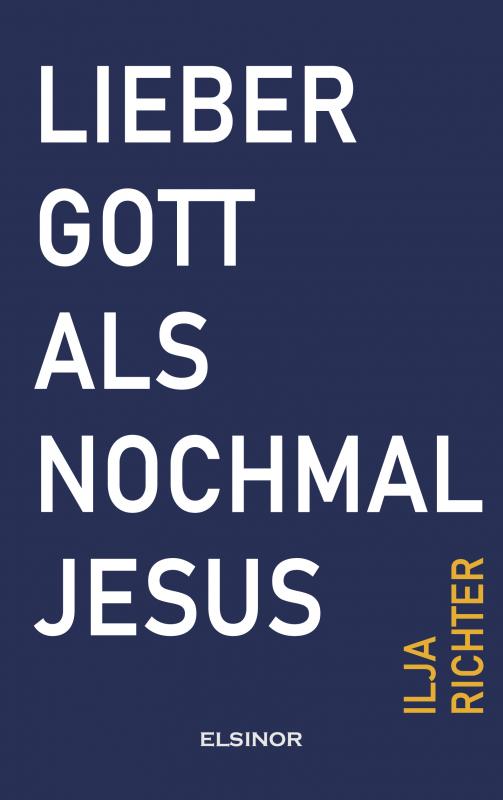 Cover-Bild Lieber Gott als nochmal Jesus