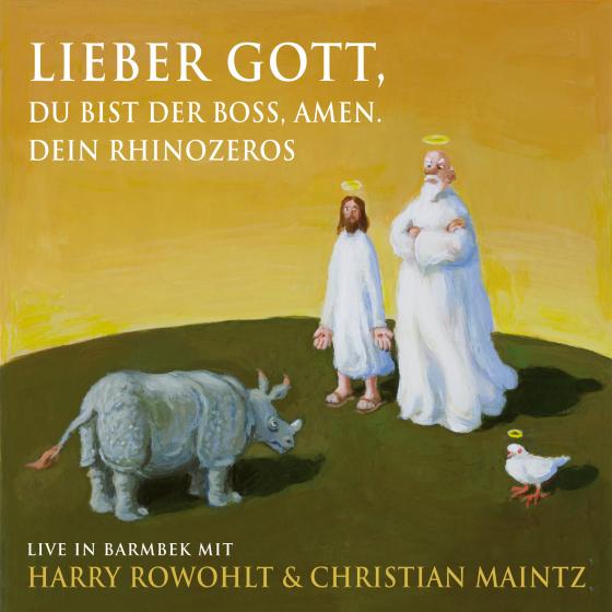 Cover-Bild Lieber Gott, du bist der Boss, Amen. Dein Rhinozeros