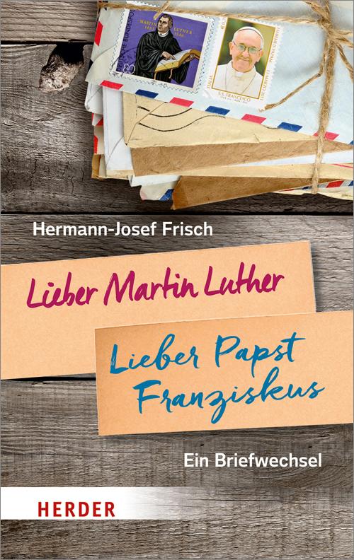 Cover-Bild Lieber Martin Luther - lieber Papst Franziskus