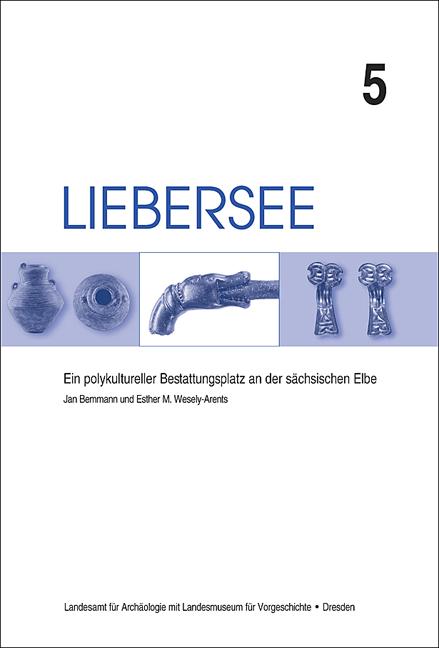 Cover-Bild Liebersee - ein polykultureller Bestattungsplatz an der sächsischen Elbe / Liebersee - ein polykultureller Bestattungsplatz an der sächsischen Elbe