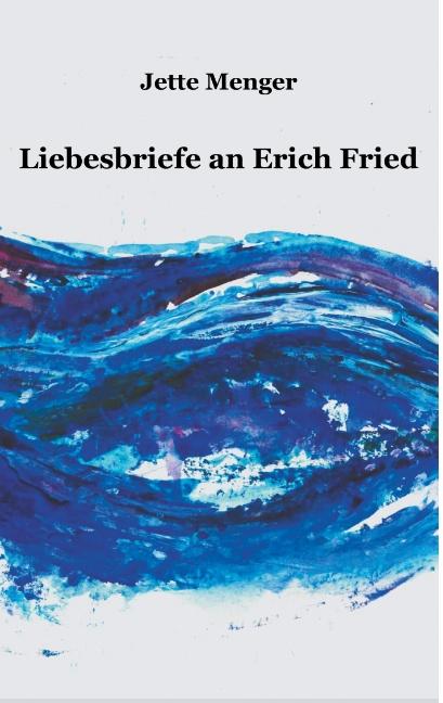 Cover-Bild Liebesbriefe an Erich Fried