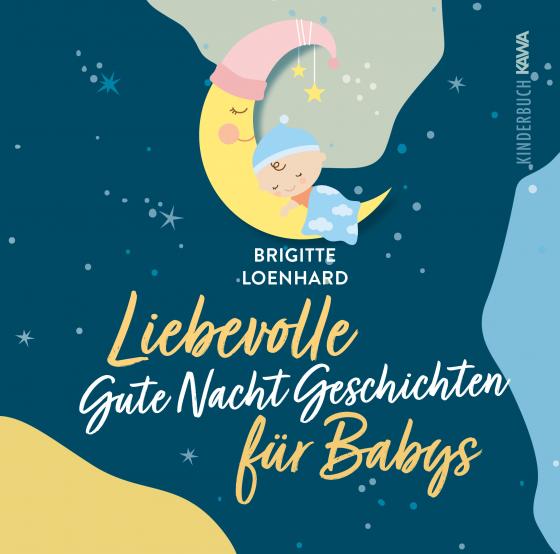 Cover-Bild Liebevolle Gute Nacht Geschichten für Babys