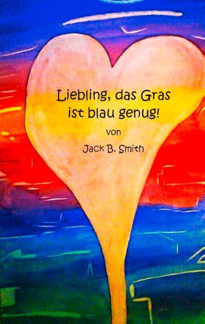 Cover-Bild Liebling, das Gras ist blau genug!