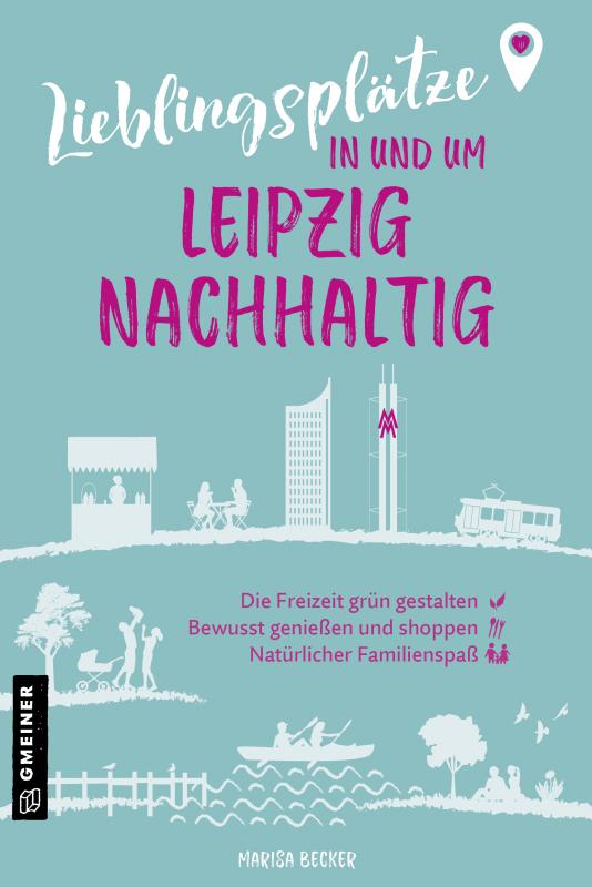 Cover-Bild Lieblingsplätze in und um Leipzig - nachhaltig