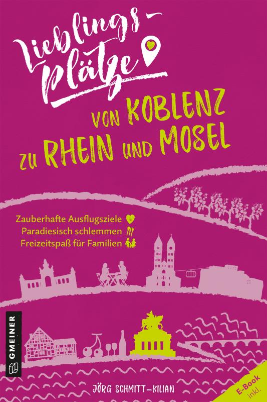 Cover-Bild Lieblingsplätze von Koblenz zu Rhein und Mosel