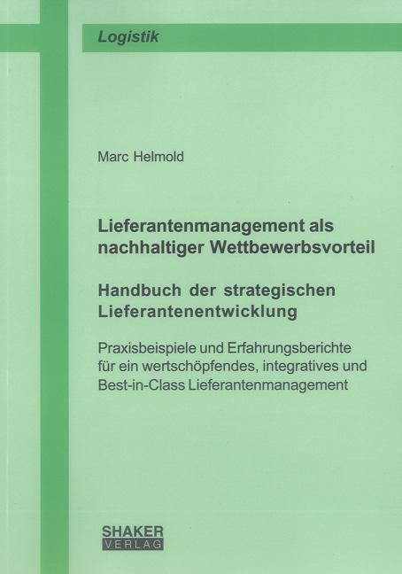 Cover-Bild Lieferantenmanagement als nachhaltiger Wettbewerbsvorteil. Handbuch der strategischen Lieferantenentwicklung
