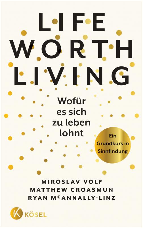 Cover-Bild Life Worth Living – Wofür es sich zu leben lohnt