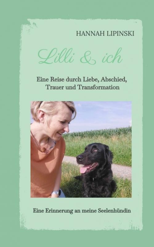 Cover-Bild Lilli & ich - Eine Erinnerung an meine Seelenhündin