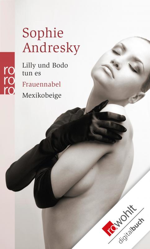 Cover-Bild Lilly und Bodo tun es / Frauennabel / Mexikobeige