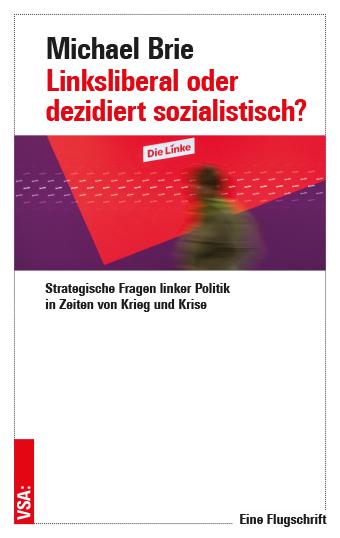 Cover-Bild Linksliberal oder dezidiert sozialistisch?