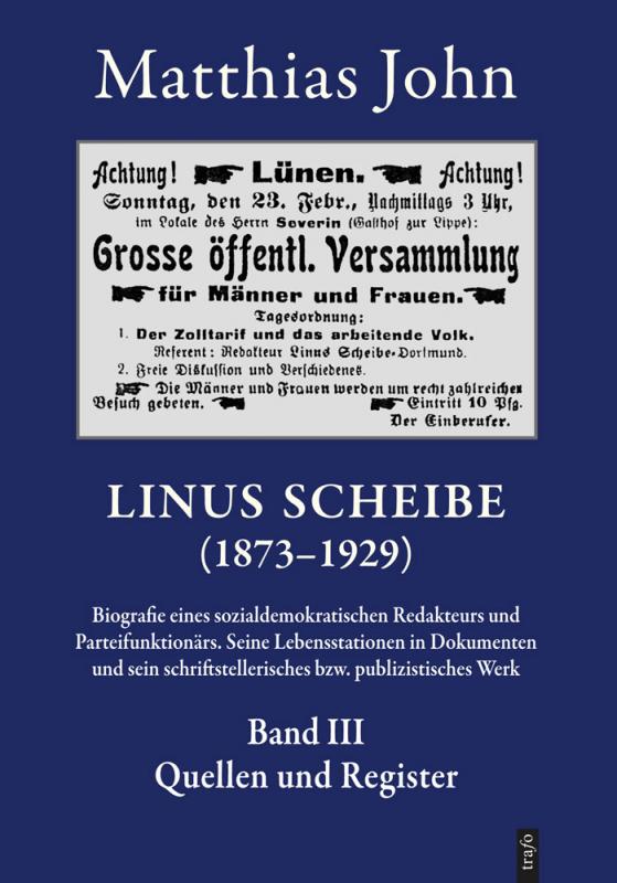 Cover-Bild Linus Scheibe (1873–1921). Biografie eines sozialdemokratischen Redakteurs... / Linus Scheibe (1873–1921). Biografie eines sozialdemokratischen Redakteurs.... Seine Lebensstationen in Dokumenten und sein schriftstellerisches bzw. publizistisches Werk