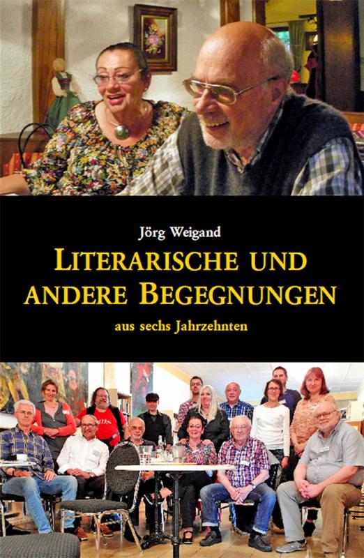 Cover-Bild Literarische und andere Begegnungen aus sechs Jahrzehnten