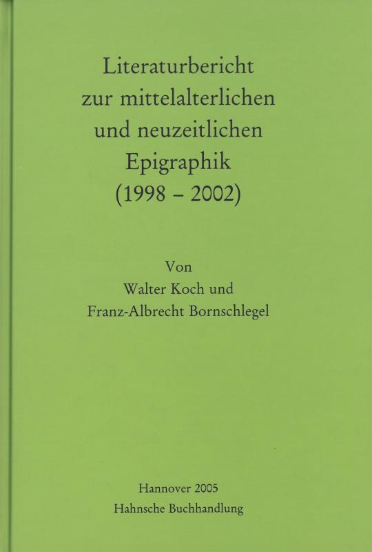 Cover-Bild Literaturbericht zur mittelalterlichen und neuzeitlichen Epigraphik (1998-2002)