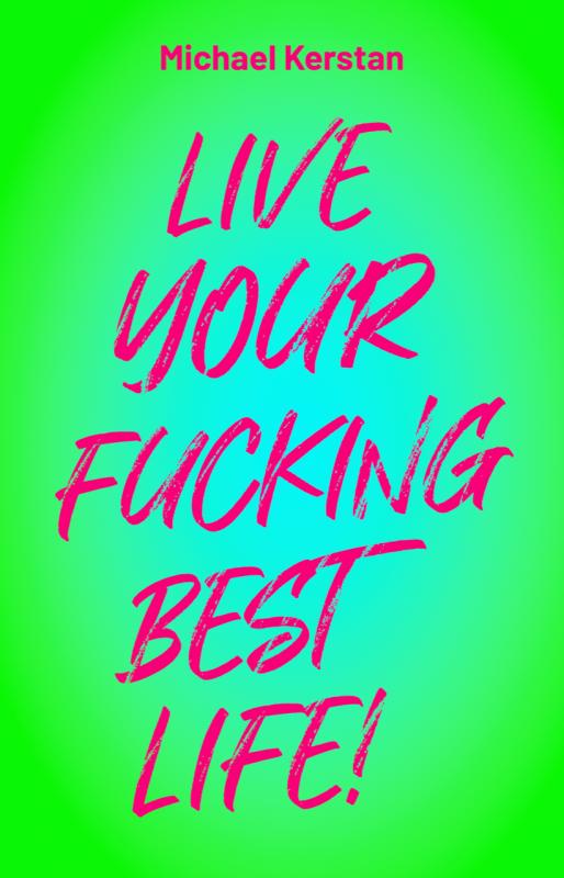 Cover-Bild LIVE YOUR FUCKING BEST LIFE!