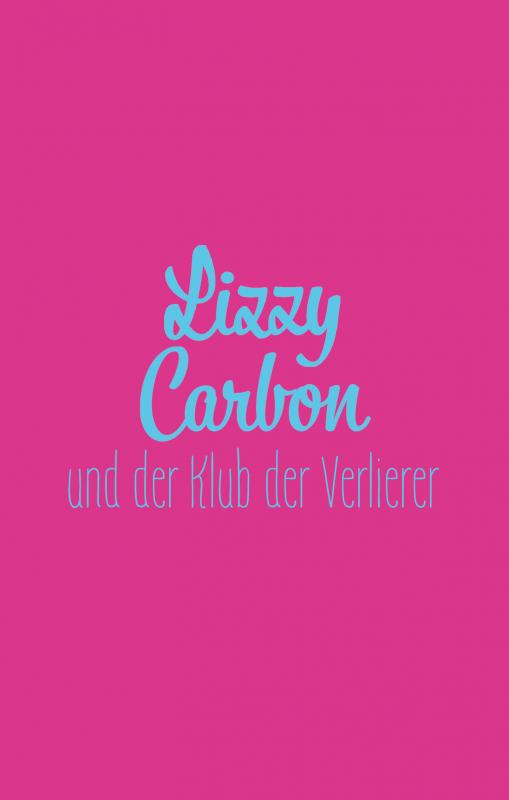 Cover-Bild Lizzy Carbon und der Klub der Verlierer