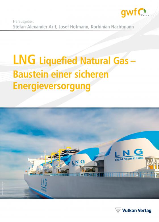 Cover-Bild LNG Liquefied Natural Gas – Baustein einer sicheren Energieversorgung